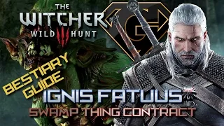 Witcher 3 Tips: Bestiary Guide - Ignis Fatuus (Swamp Thing Contract)