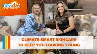 Climate-Smart Skincare to keep you looking young - New Day NW