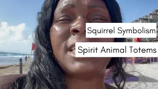 Squirrel Symbolism:: Spirit Animal Totems