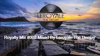 Royalty Mix #002 Mixed By Leroyale The Deejay