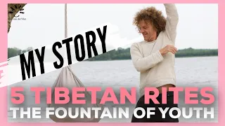 5 Tibetan Rites | MY STORY | Reverse Ageing Process | Video 22
