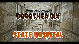 Dorothea Dix State Hospital!