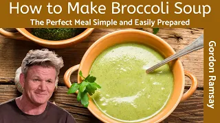 Gordon Ramsay Broccoli Soup Recipe Homemade Old Fashioned