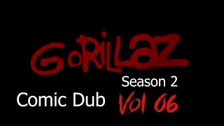 Gorillaz Comic Dubs Season 02 Volume 06