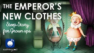 Bedtime Sleep Stories | 👑 The Emperor's New Clothes 👔 | Calm Sleep Story for Kids & Grown Ups