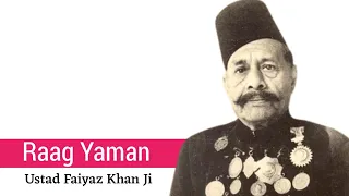 Raag Yaman | Ustad Faiyaz Khan Saheb Ji | Hindustani Classical | Music Of India |