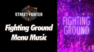 SF6 Fighting Ground Menu Music - Closed Beta // Street Fighter 6 OST