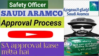 Saudi Aramco approval process // Safety Officer approval in Aramco//Aramco approval kase milta hai