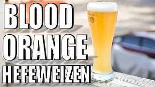 SUMMER Wheat Beers | BLOOD ORANGE Flavored HEFEWEIZEN | Mandarina Bavaria | Using FLAVOR EXTRACTS