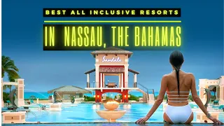 Top 5 Best All-Inclusive Resorts In Nassau, The Bahamas