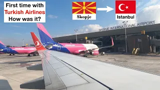 First Time with Turkish Airlines - Skopje 🇲🇰 - Istanbul 🇹🇷