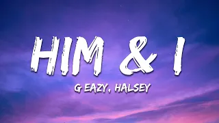 G-Eazy & Halsey - Him & I (Lyrics)