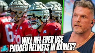 Will The NFL Eventually Make Players Wear Padded Helmets For Safety? | Pat McAfee Show