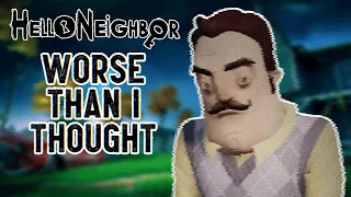 Hello Neighbor | Worse Than I Thought