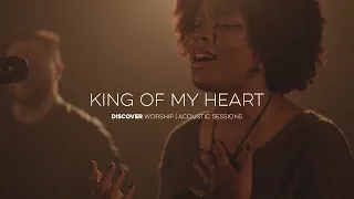 King of My Heart | Acoustic Sessions | Discover Worship