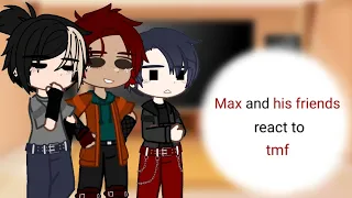 Max and his friends react to the music freaks  //tmf//original idea//