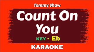 Tommy Shaw - Count On You (Karaoke Female Version Piano) || Eb || By @yogdaftary