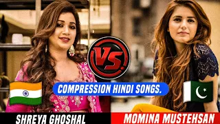 Sherya Ghoshal Vs Momina Mustehsan Compression Hindi Songs - Indian Singers Vs Pakistani Singer's ❓