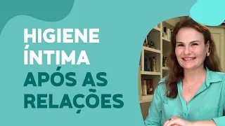 Higiene íntima após as relações