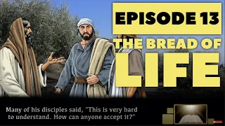 Journey through John / Ep.13 The Bread of Life / Gospel of John Chapter 6:22-71