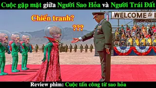 Cuộc gặp mặt lịch sử giữa Người Sao Hỏa và Người Trái Đất | REVIEW PHIM Mars attacks