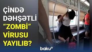 Çində dəhşətli "zombi" virusu yayılıb? - BAKU TV