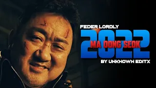 Ma Dong Seok || 2022 || •Feder Lordly