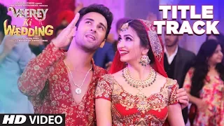 Veerey Ki Wedding (Title Track) Video |  Navraj Hans | Pulkit Samrat Jimmy Shergill Kriti Kharbanda