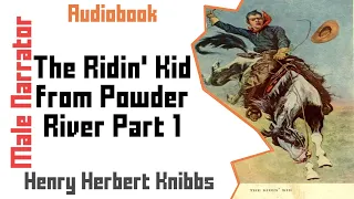 The Ridin' Kid from Powder River Part 1/2 | Western | Audiobook