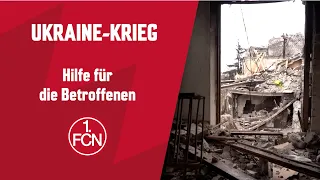 Ein Jahr Krieg in der Ukraine | Die FCN-Ukraine-Hilfe | 1. FC Nürnberg