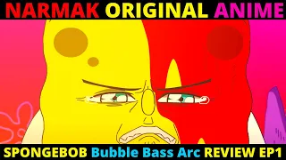 Narmak SpongeBob Anime Ep #1: Bubble Bass Arc (Original Animation) REVIEW & NEWS