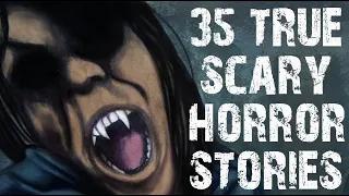 35 TRUE Disturbing & Terrifying Horror Stories | Mega Compilation | (Scary Stories)