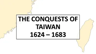 The Dutch, Koxinga, and Qing Campaigns | The Conquests of Taiwan (1624-1683)