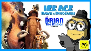Brian the Minion Watches Ice Age: Dawn of the Dinosaurs