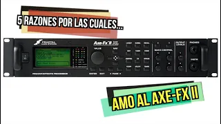 GEAR SCIENCE: AXE FX-II de Fractal, ¿MI PROCESADOR DE EFECTOS PREDILECTO?