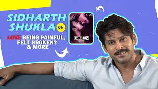 Sidharth Shukla On Love Being Painful, Digital Debut, Broken But Beautiful 3 & More | Alt Balaji