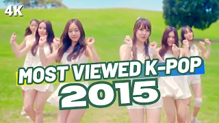 (TOP 250) MOST VIEWED K-POP SONGS OF 2015 - (2024 UPDATE)