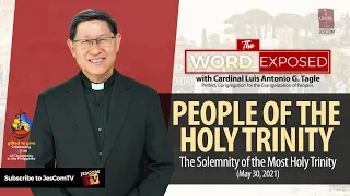 PEOPLE OF THE HOLY TRINITY - The Word Exposed with Cardinal Tagle (May 30, 2021)