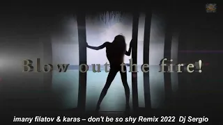 Filatov & Karas 🎼  Imany don't be so shy  █▬█ █ ▀█▀ Remix 2022  Dj Sergio Mashup 💿
