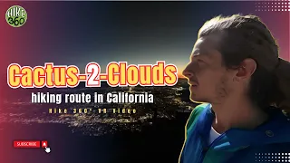 The toughest day hike in the US, Mt. San Jacinto, California: Cactus to Clouds (Hike 360° VR Video)