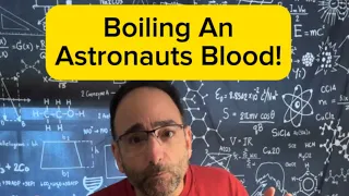 Despite popular belief, and astronauts blood would not boil in space.