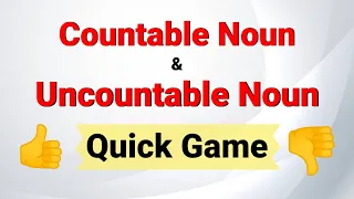 Quick Game | Countable Nouns & Uncountable Nouns | Basic English Grammar