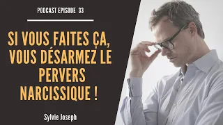 Comment désarmer le pervers narcissique (mpn) ? Apprenez absolument à faire ça !