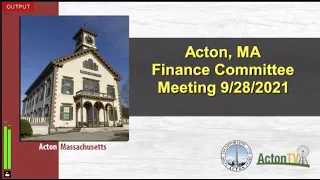 Acton, MA Finance Committee Meeting 9/28/2021