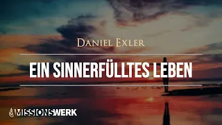 Ein sinnerfülltes Leben | Daniel Exler