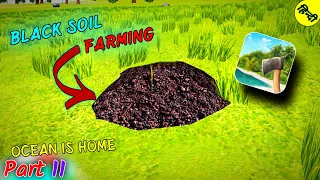 Black soil / Farming Soil In Ocean is Home || Part 11 in Hindi