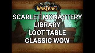 Classic WoW Scarlet Monastery Library loot table ( all bosses )