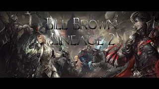 Bill Brown - Lineage 2