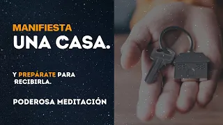 MANIFIESTA LA CASA DE TUS SUEÑOS. Y Prepárate para recibirla.  Poderosa Meditación