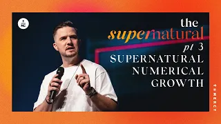 The Supernatural, pt 3: Supernatural Numerical Growth | Pastor Landon Schott